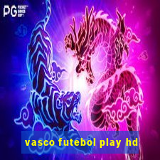 vasco futebol play hd